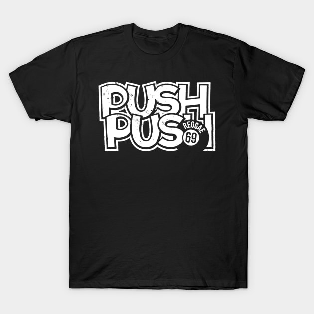 push push reggae 69 T-Shirt by Jomi